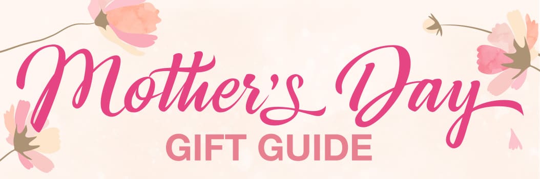 Mother's Day Gift Guide