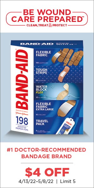 Be Wound Care Prepared. #1 Doctor Recommended Bandage Brand. $4 OFF 4/13/22 - 5/8/22.