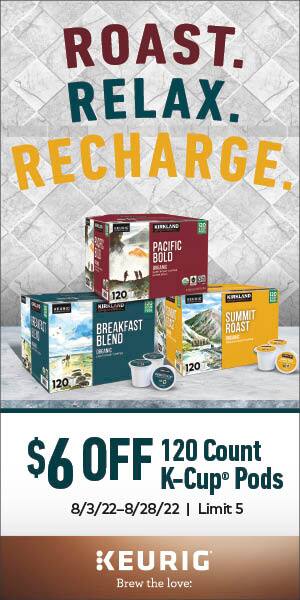Roast. Relax. Recharge. $6 off 120 count K-cup pods. 8/3/22-8/28/22 | Limit 5. Keurig