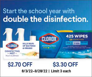 Start the school year with double the disinfection. $2.70 off. $3.30 off. 8/3/22-8/28/22 | Limit 3 each