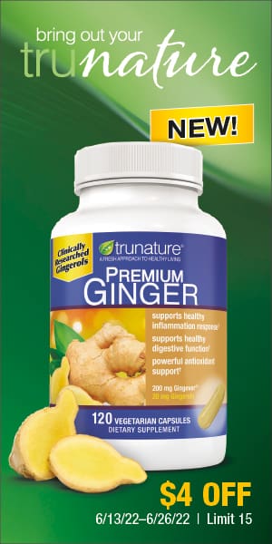 bring out your trunature. new! premium ginger. $4 off. 6/13/22-//26/22 / limit 15