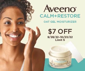Aveeno logo. Calm and restore oat gel moisturizer. $7 off. 9/28/22-10/23/22 | Limit 5