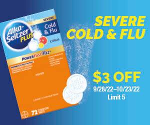 Severe cold & flu. $3 off. 9/28/22-10/23/22 | Limit 5