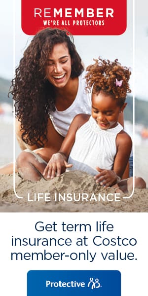 Remember we're all protectors. Life Insurance. Get term life insurance at Costco member-only value. Protective logo.